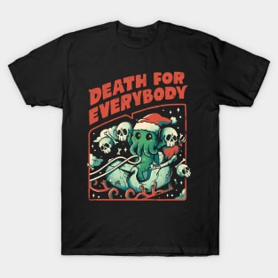 Death For Everybody  - Funny Horror Christmas Gift T-Shirt